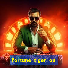 fortune tiger ou fortune ox