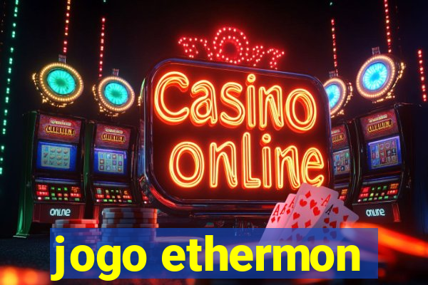 jogo ethermon