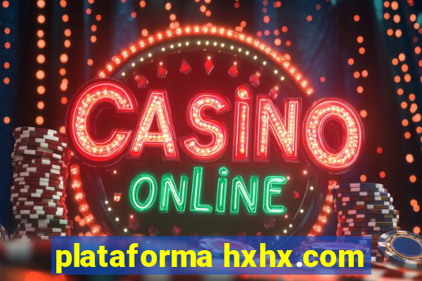 plataforma hxhx.com