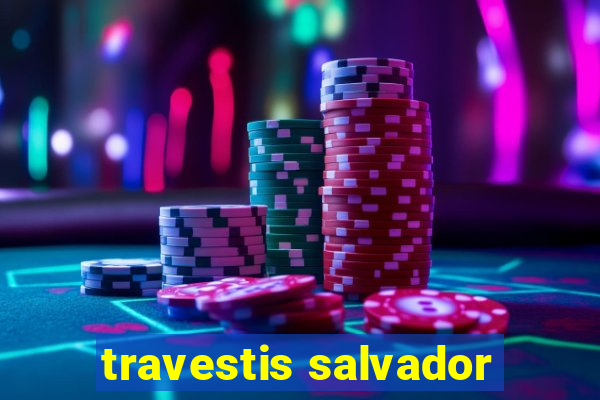 travestis salvador