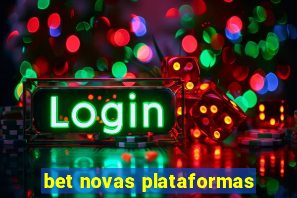 bet novas plataformas