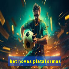 bet novas plataformas