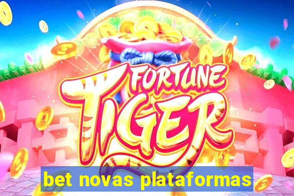 bet novas plataformas