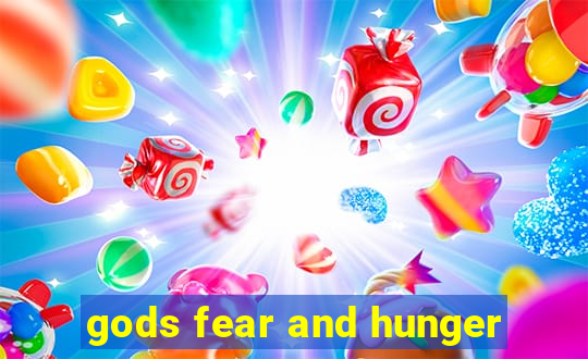 gods fear and hunger