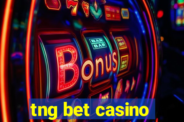 tng bet casino