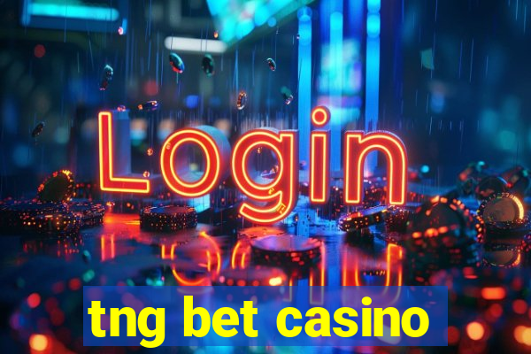 tng bet casino