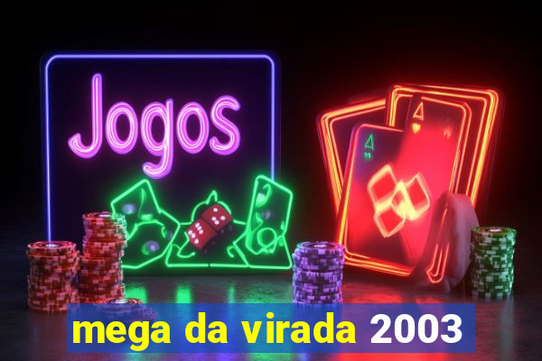 mega da virada 2003