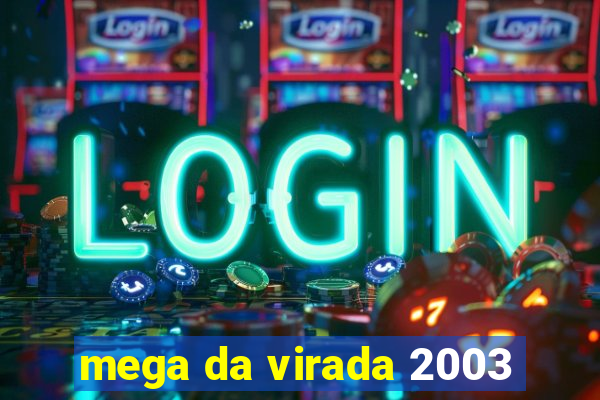 mega da virada 2003