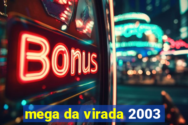 mega da virada 2003