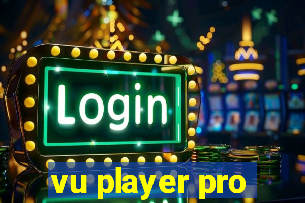 vu player pro