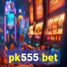 pk555 bet