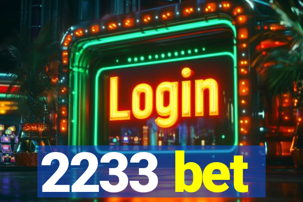2233 bet