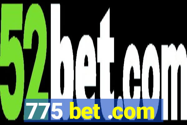 775 bet .com