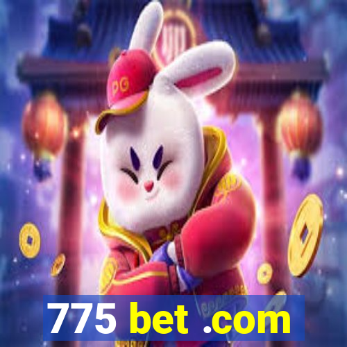 775 bet .com