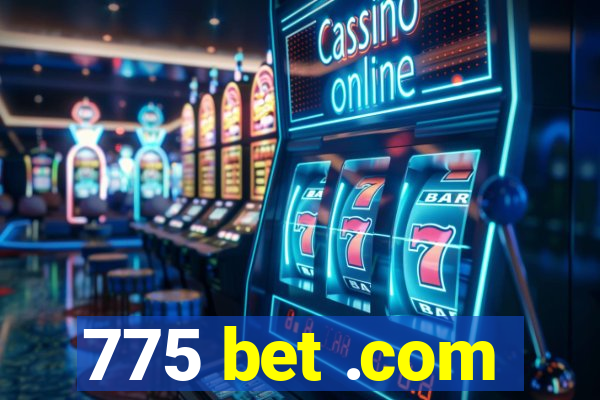 775 bet .com