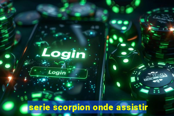 serie scorpion onde assistir