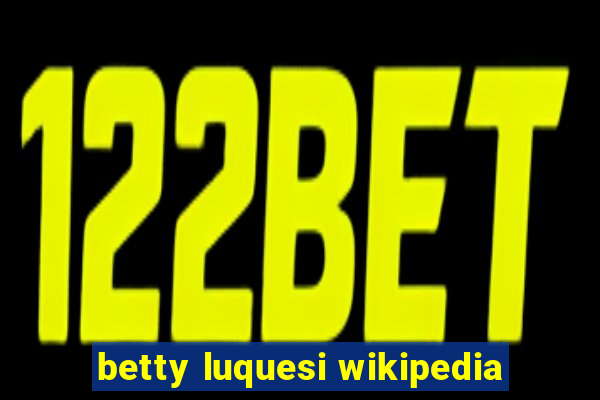 betty luquesi wikipedia