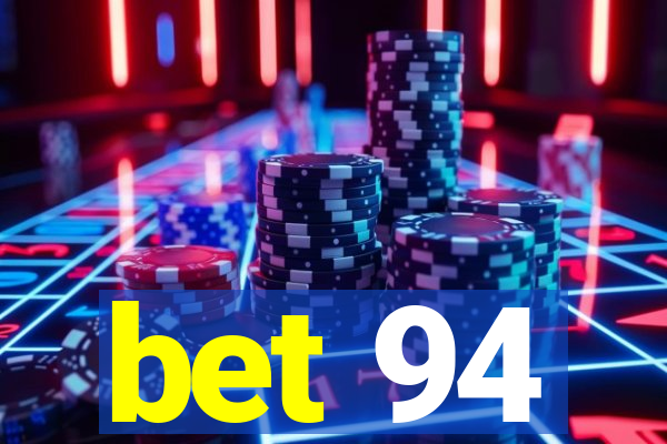 bet 94