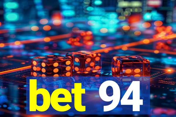 bet 94