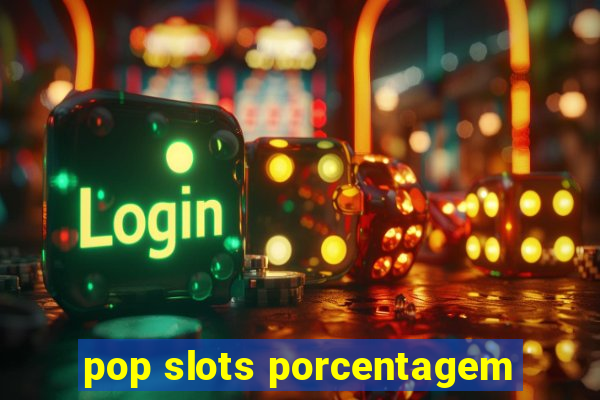 pop slots porcentagem