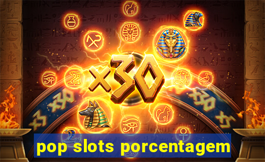 pop slots porcentagem