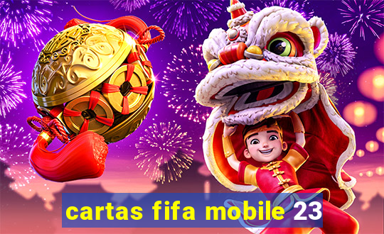 cartas fifa mobile 23