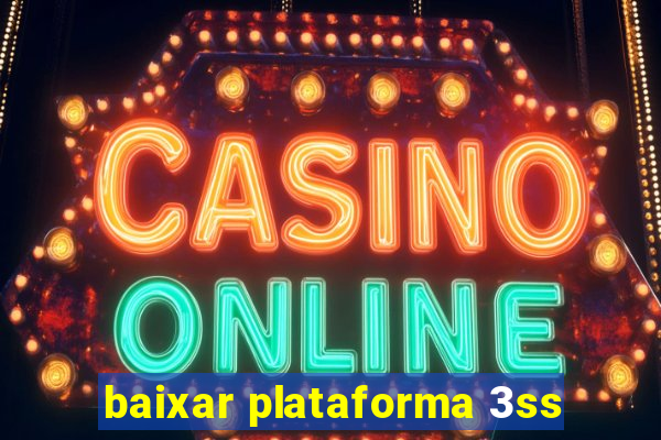 baixar plataforma 3ss