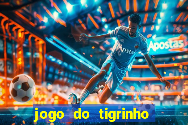 jogo do tigrinho teste gratis