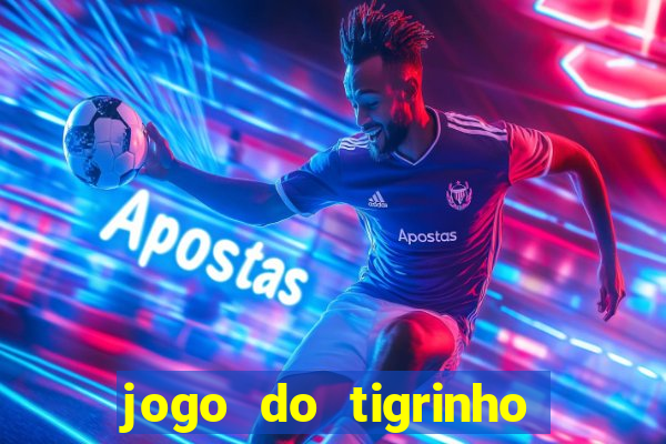 jogo do tigrinho teste gratis