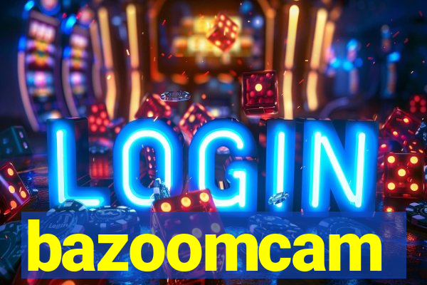 bazoomcam