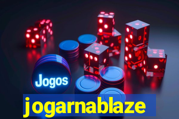 jogarnablaze