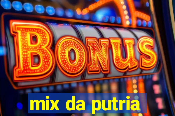 mix da putria