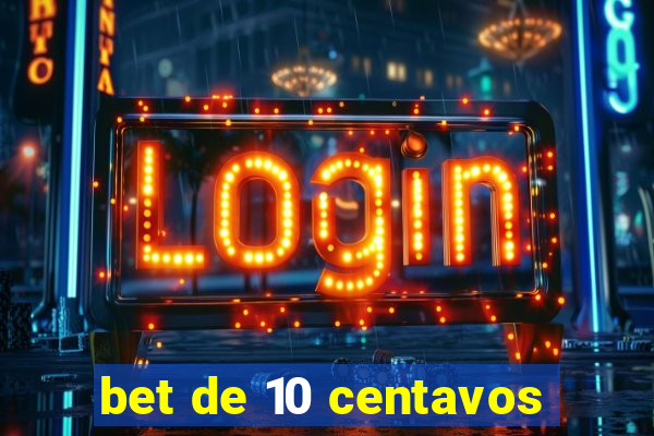 bet de 10 centavos