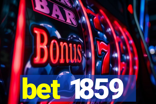 bet 1859