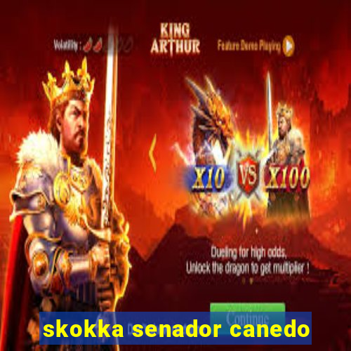 skokka senador canedo