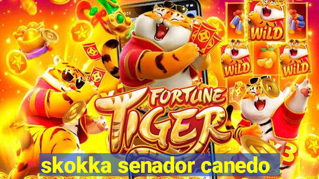 skokka senador canedo