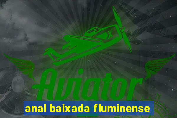 anal baixada fluminense