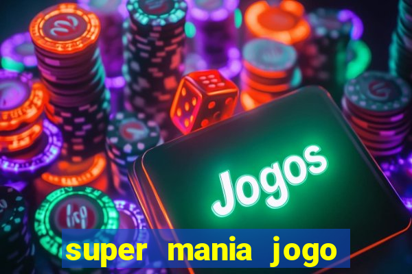 super mania jogo do bicho