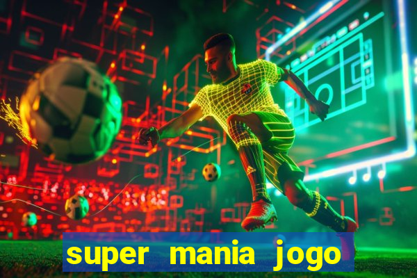 super mania jogo do bicho