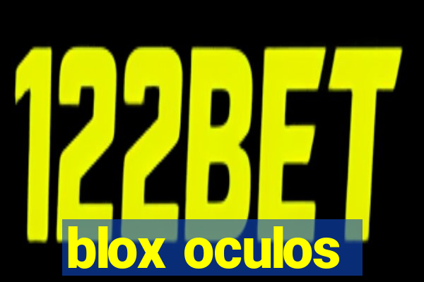 blox oculos