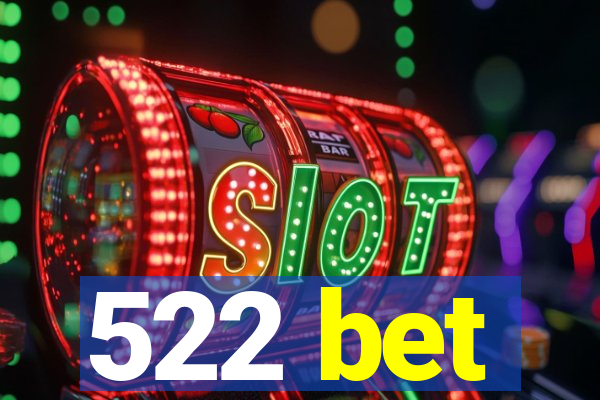 522 bet