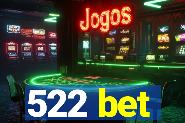 522 bet