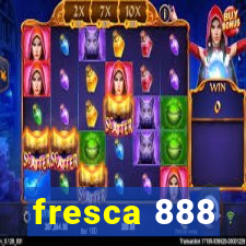 fresca 888