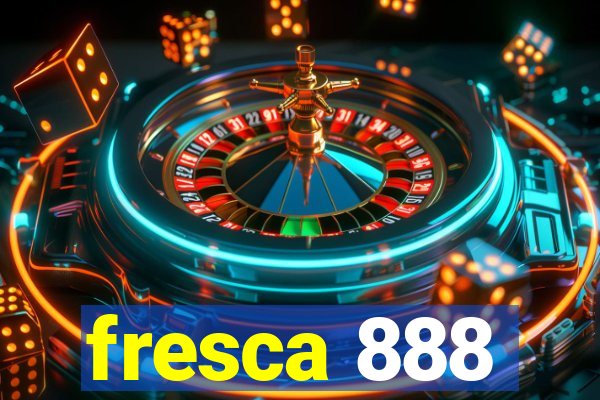 fresca 888