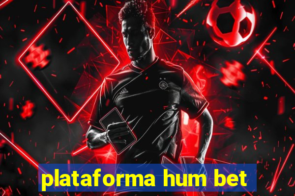 plataforma hum bet