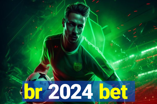 br 2024 bet