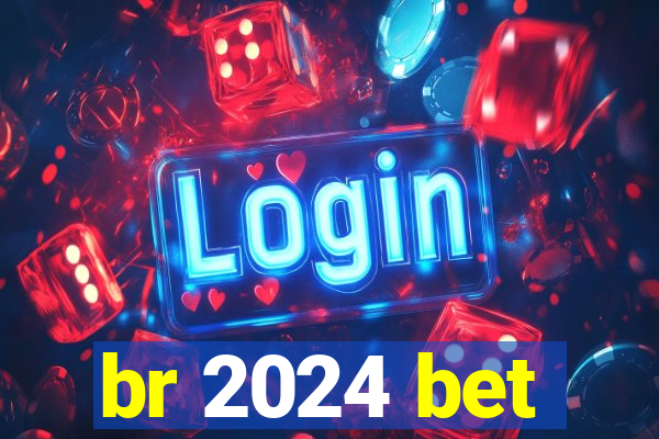 br 2024 bet