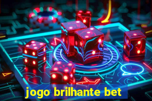 jogo brilhante bet