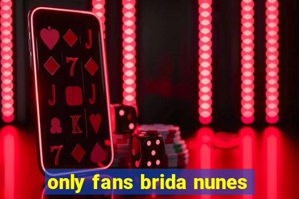 only fans brida nunes