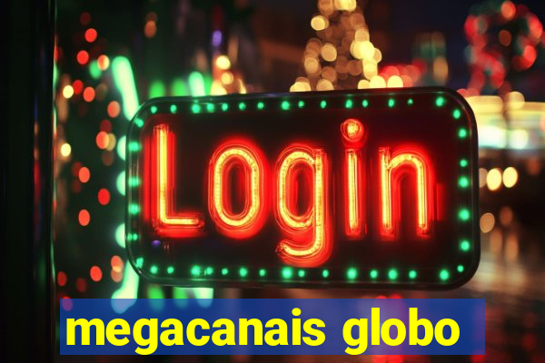 megacanais globo